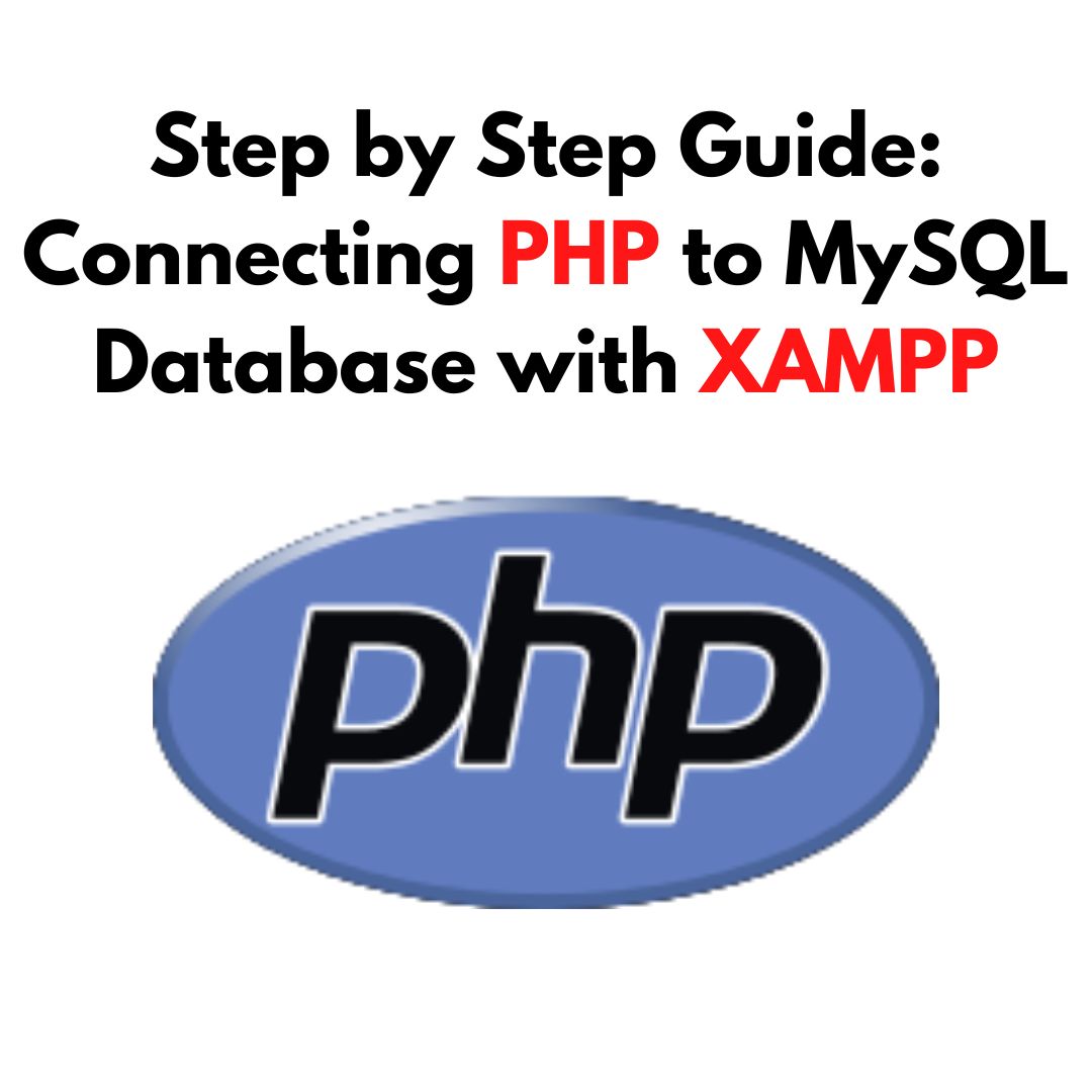 step by step guide connecting php to mysql database with xampp.jpg